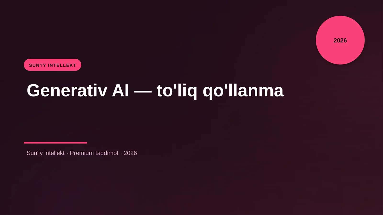 Generativ AI — to'liq qo'llanma