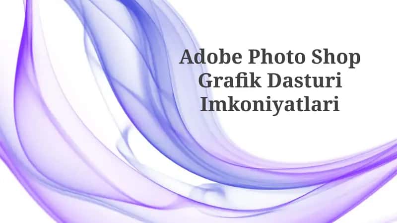 Adobe Photo Shop Grafik Dasturi