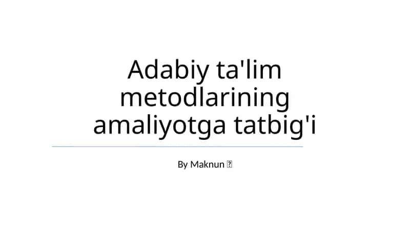 Adabiy ta'lim metodlarining amaliyotga tatbig'i