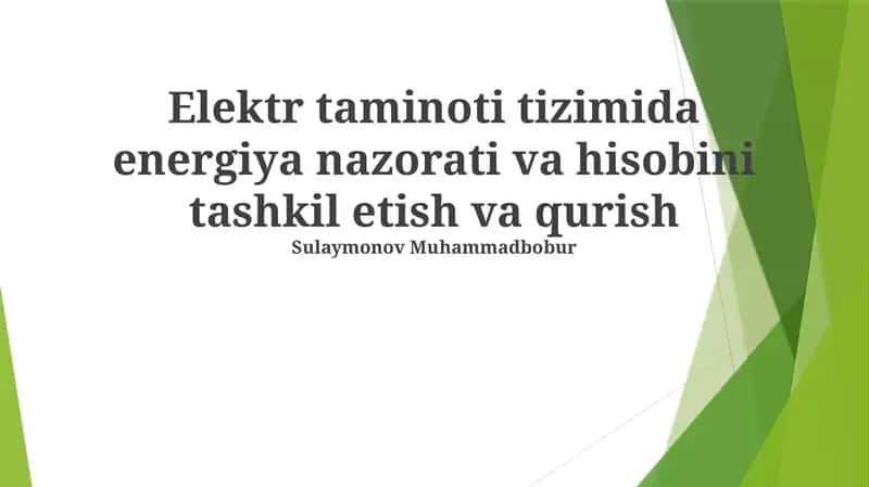 Elektr taminoti tizimida energiya nazorati va hisobini tashkil etish va qurish