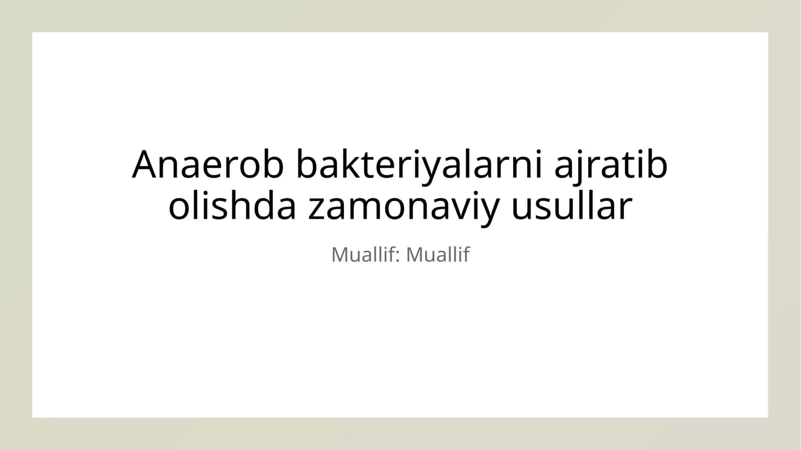 Anaerob bakteriyalarni ajratib olishda zamonaviy usullar