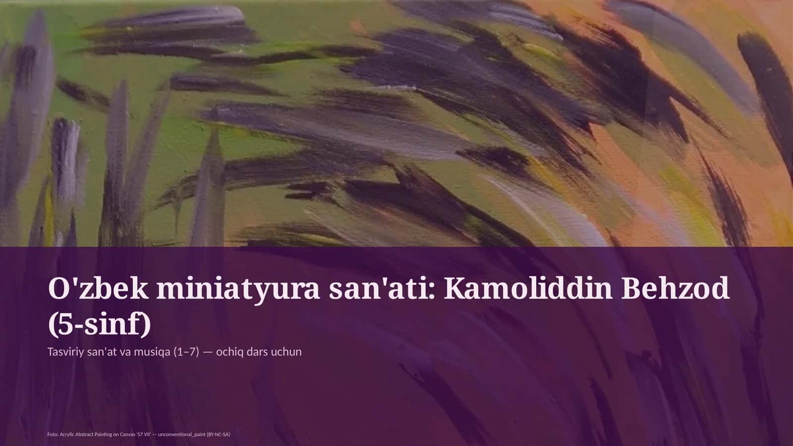 O'zbek miniatyura san'ati: Kamoliddin Behzod (5-sinf)