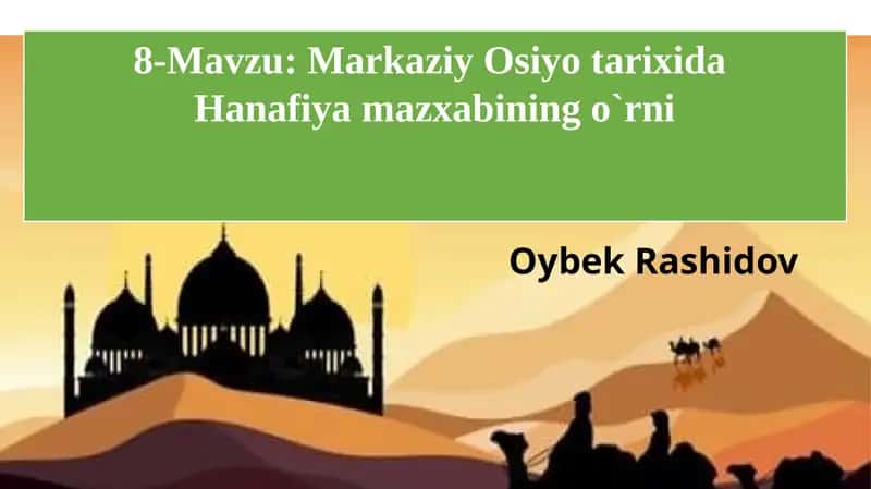 Markaziy Osiyotarixida Hanafiyamazxabining o`rni