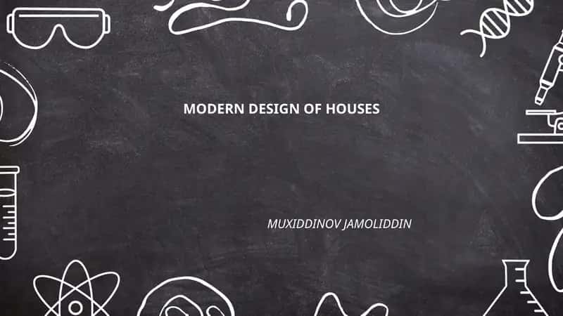 MODERN DESIGN OF HOUSES