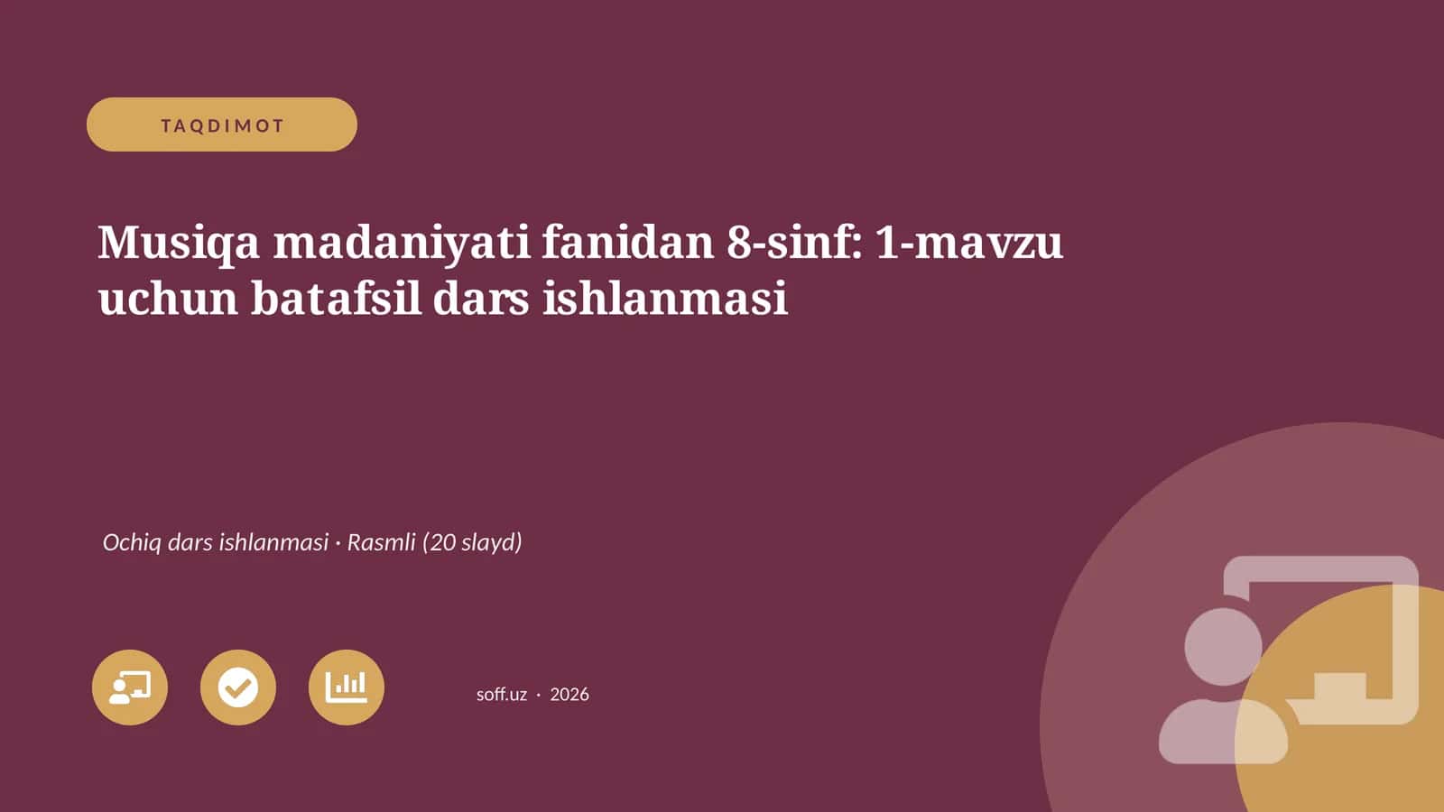 Musiqa madaniyati fanidan 8-sinf: 1-mavzu uchun batafsil dars ishlanmasi