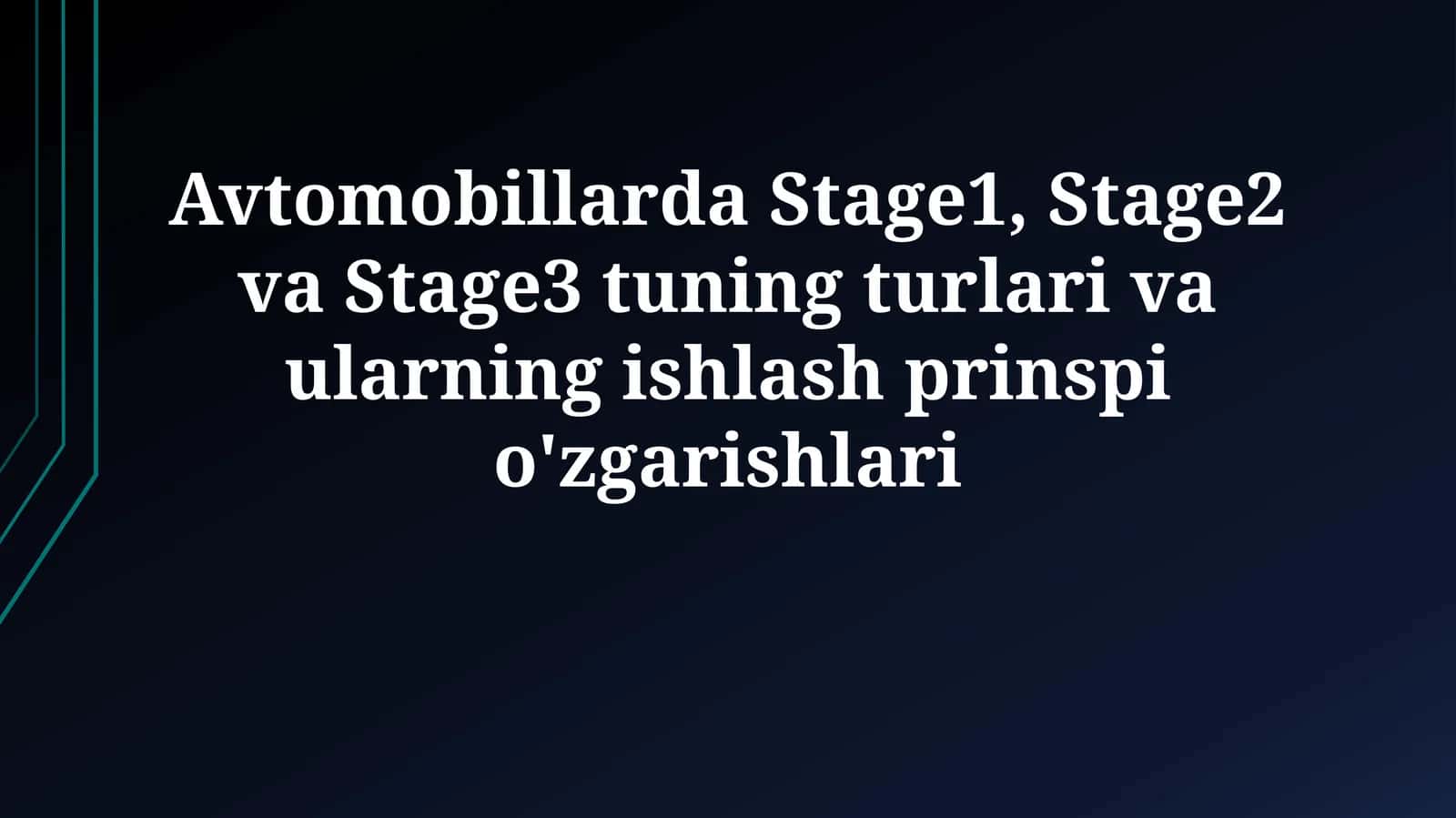 Avtomobillarda Stage1, Stage2 va Stage3 tuning turlari