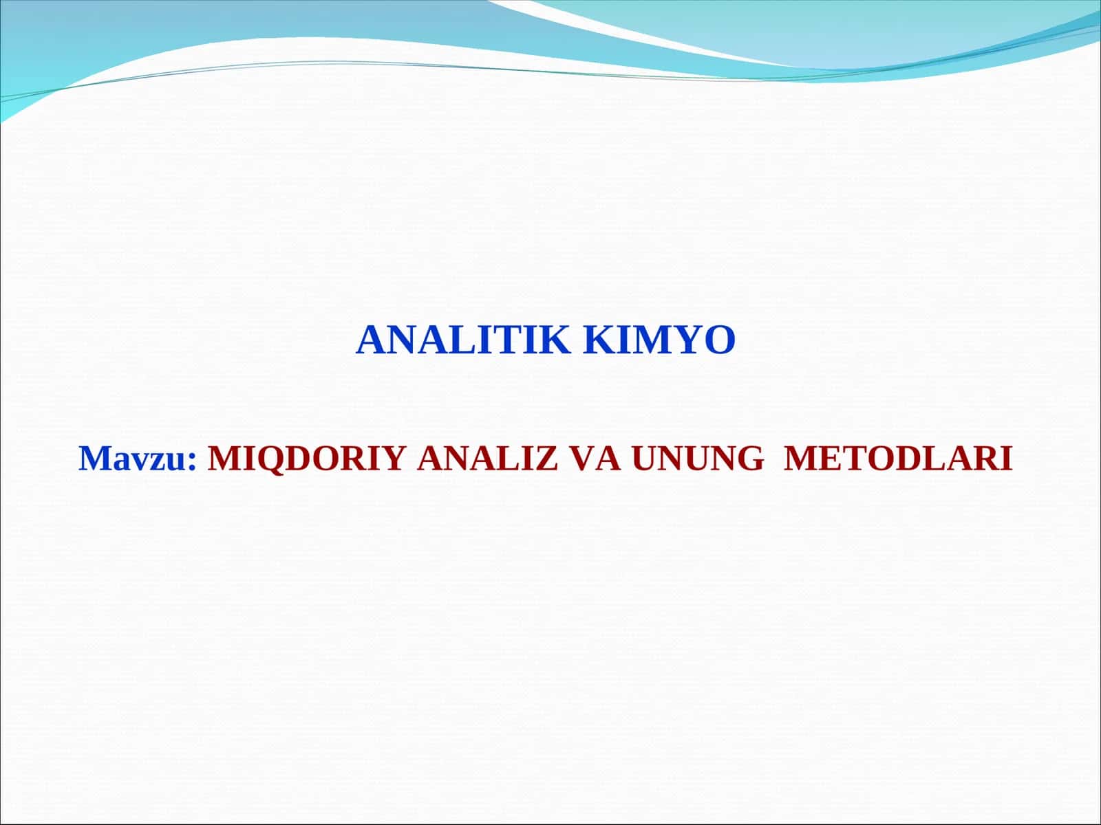 MIQDORIY ANALIZ VA UNUNG METODLARI