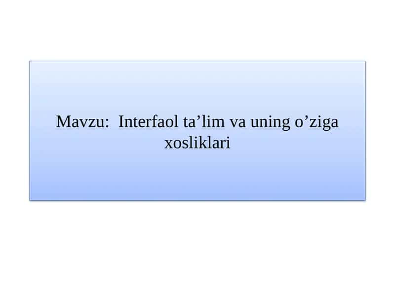 Interfaol ta’lim va uning o’ziga xosliklari