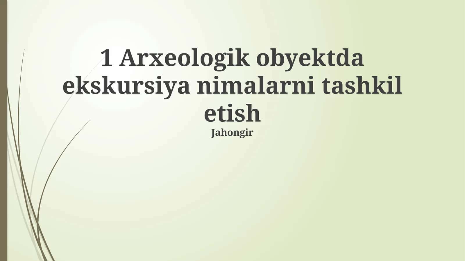 Arxeologik obyektda ekskursiya nimalarni tashkil etish