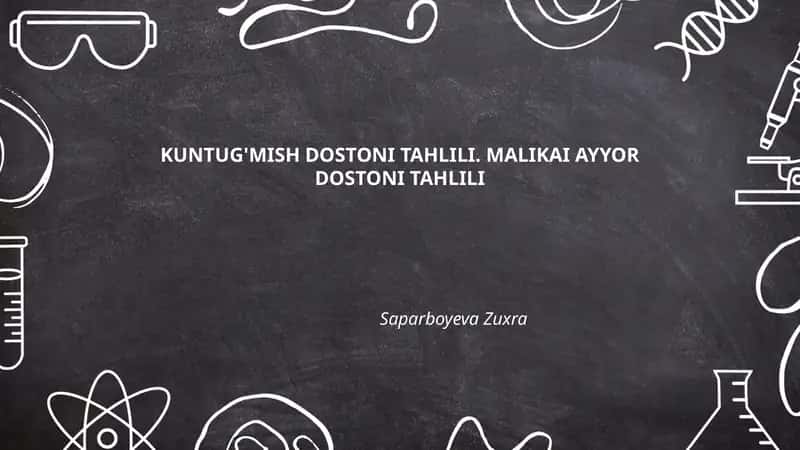 KUNTUG'MISH DOSTONI TAHLILI. MALIKAI AYYOR DOSTONI TAHLILI