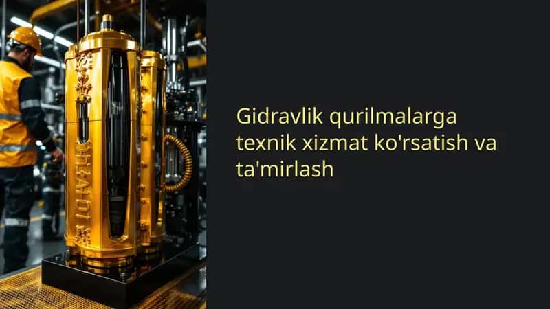 Gidravlik-qurilmalarga-texnik-xizmat-korsatish-va-tamirlash