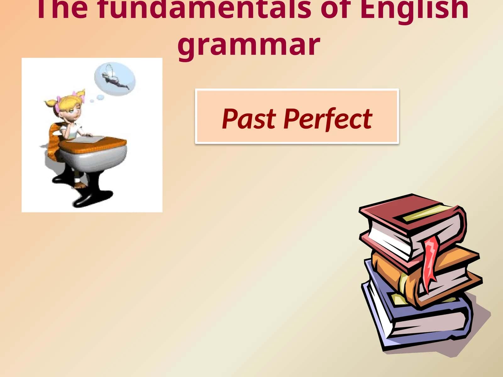 Past Perfect