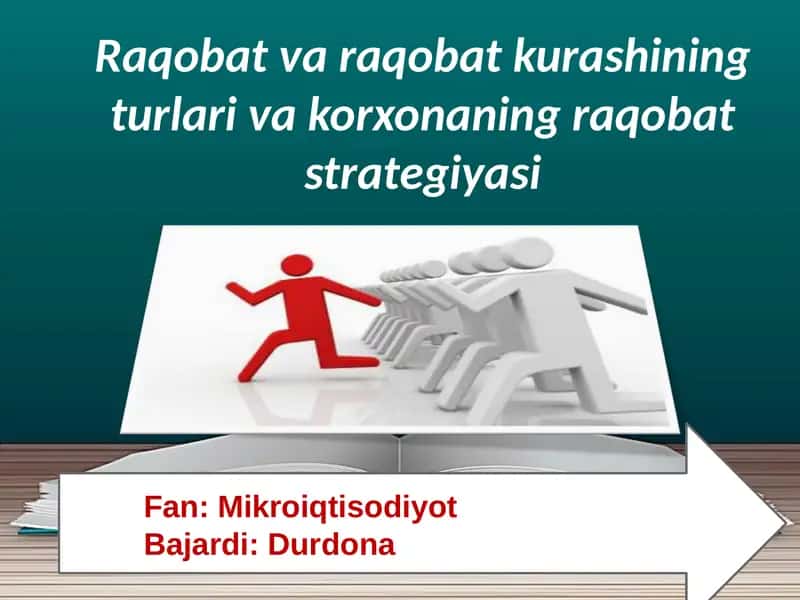 Raqobat va raqobat kurashining turlari va korxonaning raqobat strategiyasi