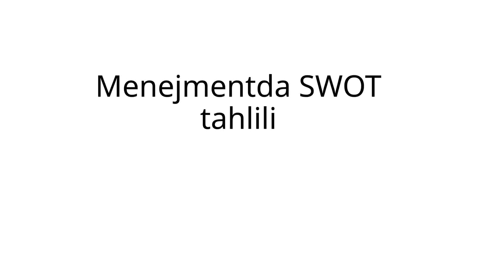 Menejmentda SWOT tahlili