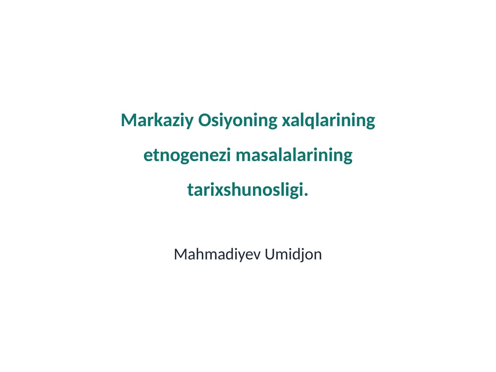 Markaziy Osiyoning xalqlarining etnogenezi masalalarining tarixshunosligi