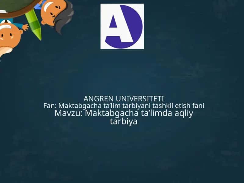 Aqliy tarbiya va aqliy rivojlanish tushunchasining mazmuni