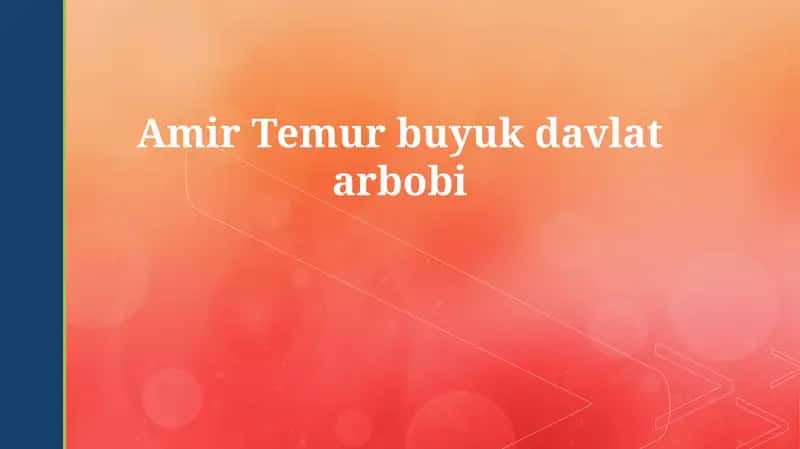 Amir Temur buyuk davlat arbobi