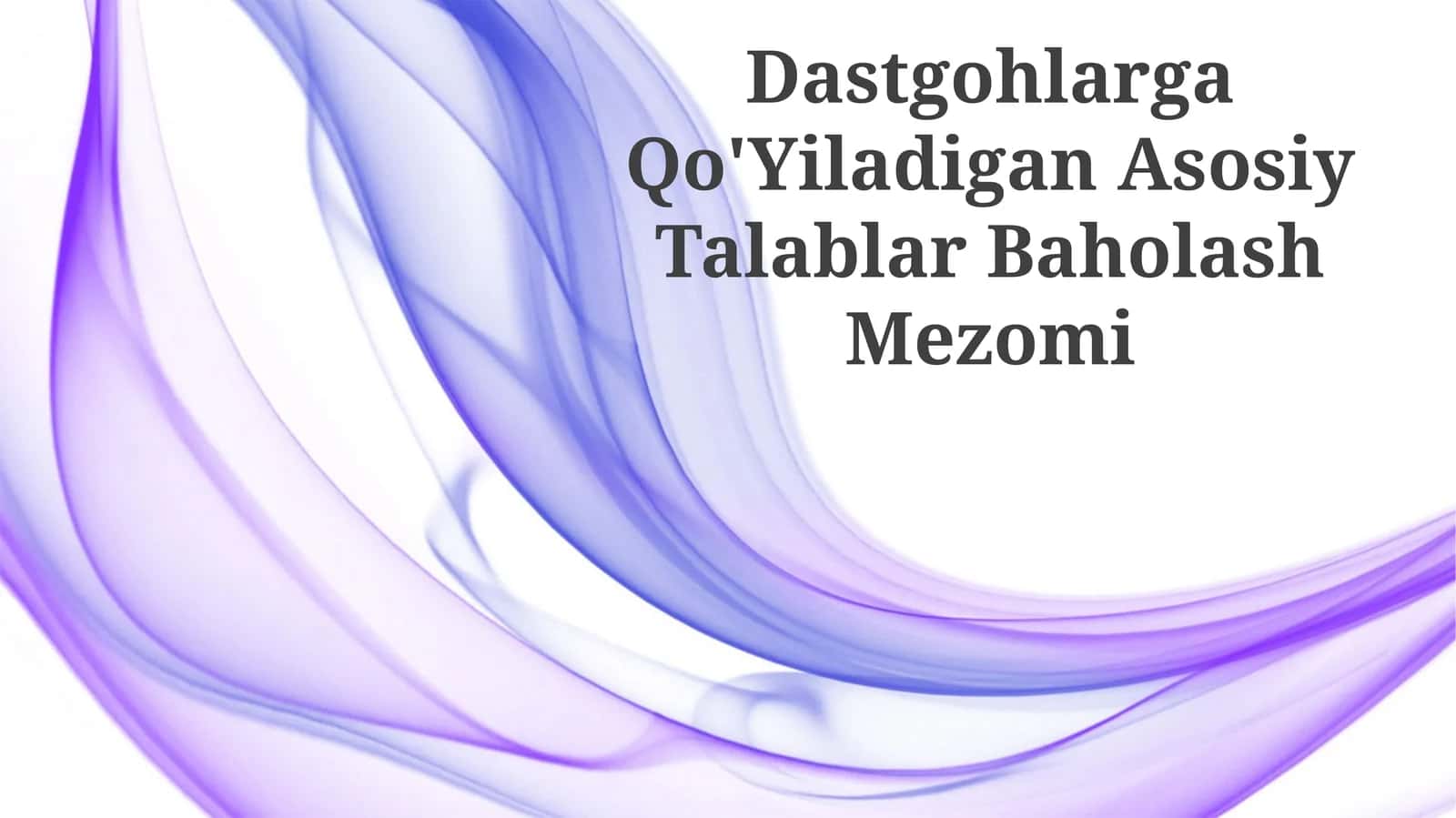Dastgohlarga Qo'Yiladigan Asosiy Talablar Baholash Mezomi