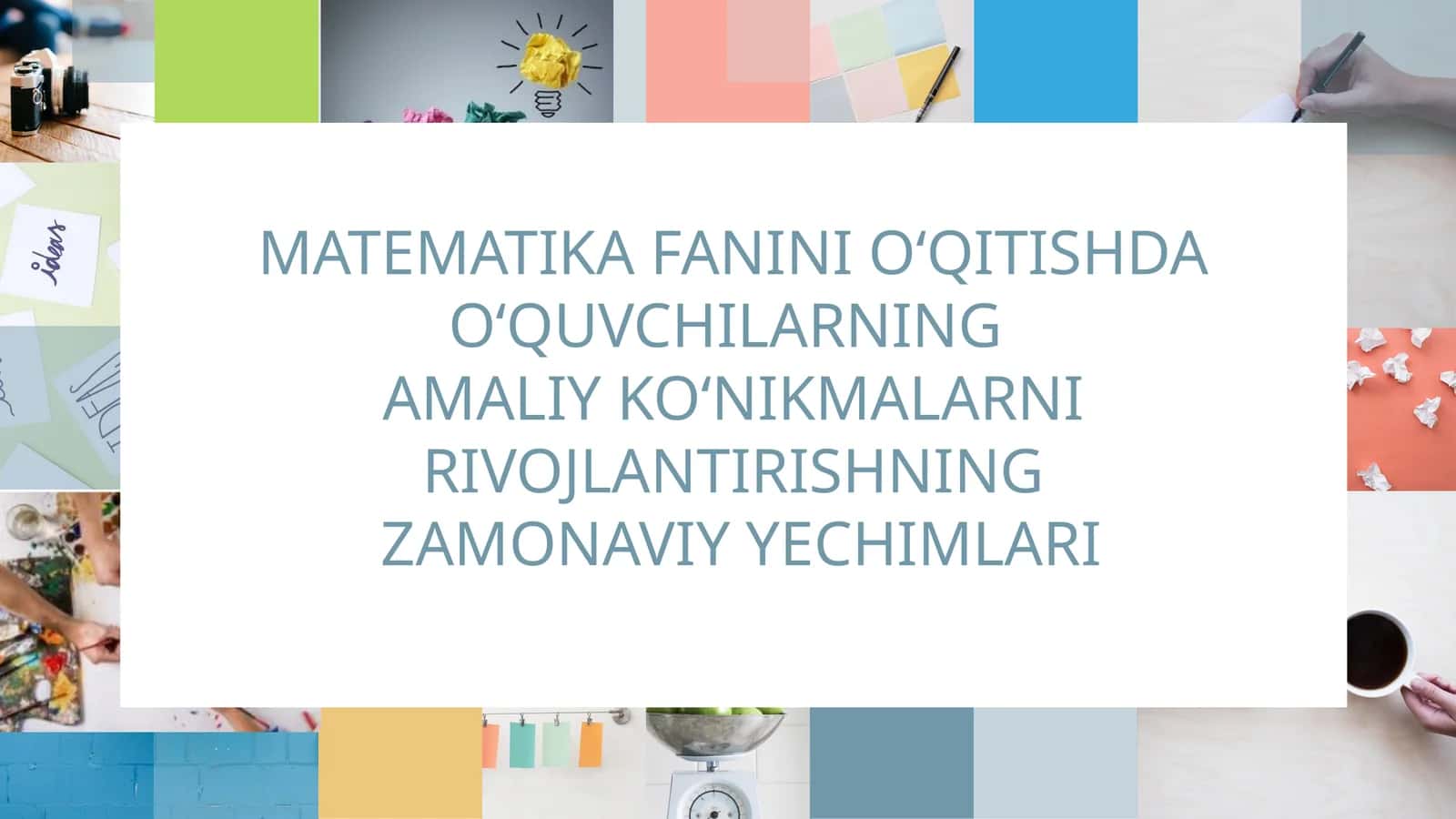 MATEMATIKA FANINI O‘QITISHDA O‘QUVCHILARNING AMALIY KO‘NIKMALARNI RIVOJLANTIRISHNING ZAMONAVIY YECHIMLARI