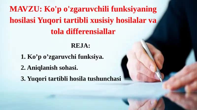 Ko'po'zgaruvchili funksiyaning hosilasi Yuqori tartibli xusisiy hosilalar va tola differensiallar