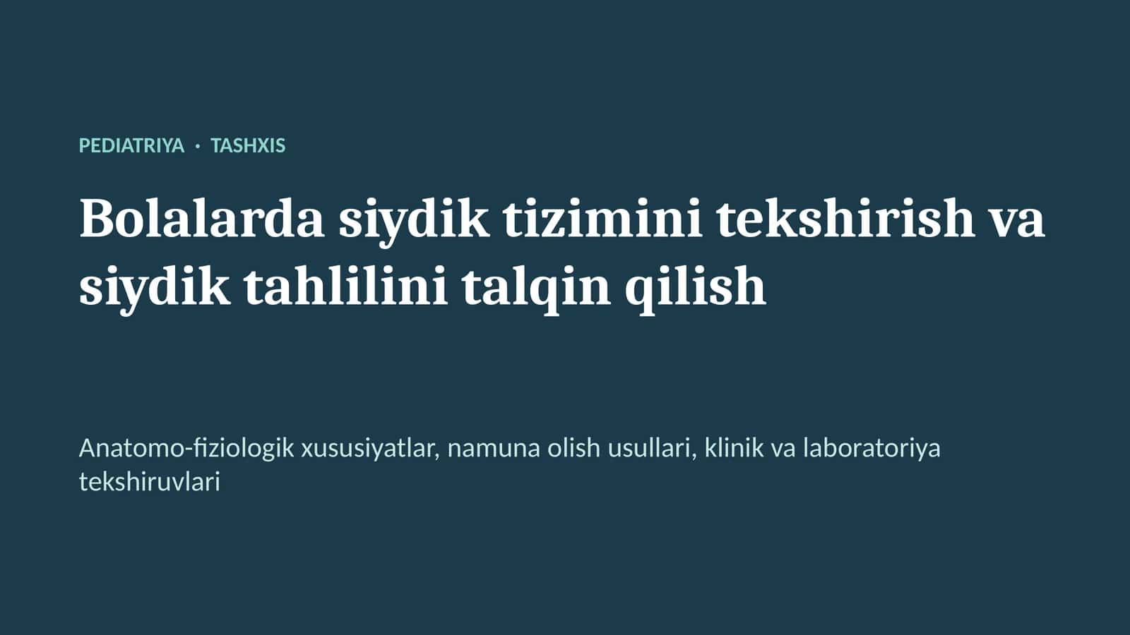 [Bolalarda siydik tizimini tekshirish va siydik tahlilini talqin qilish]