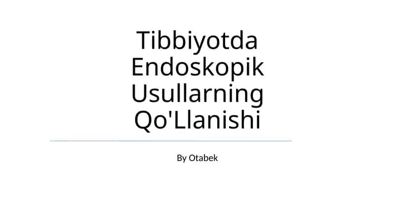 Tibbiyotda Endoskopik Usullarning Qo'Llanishi