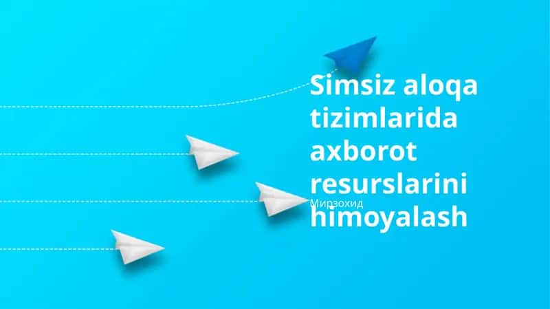 Simsiz aloqa tizimlarida axborot resurslarini himoyalash