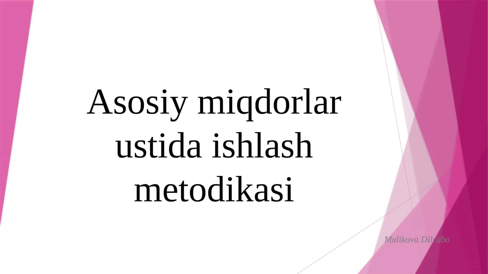 Asosiy miqdorlar ustida ishlash metodikasi