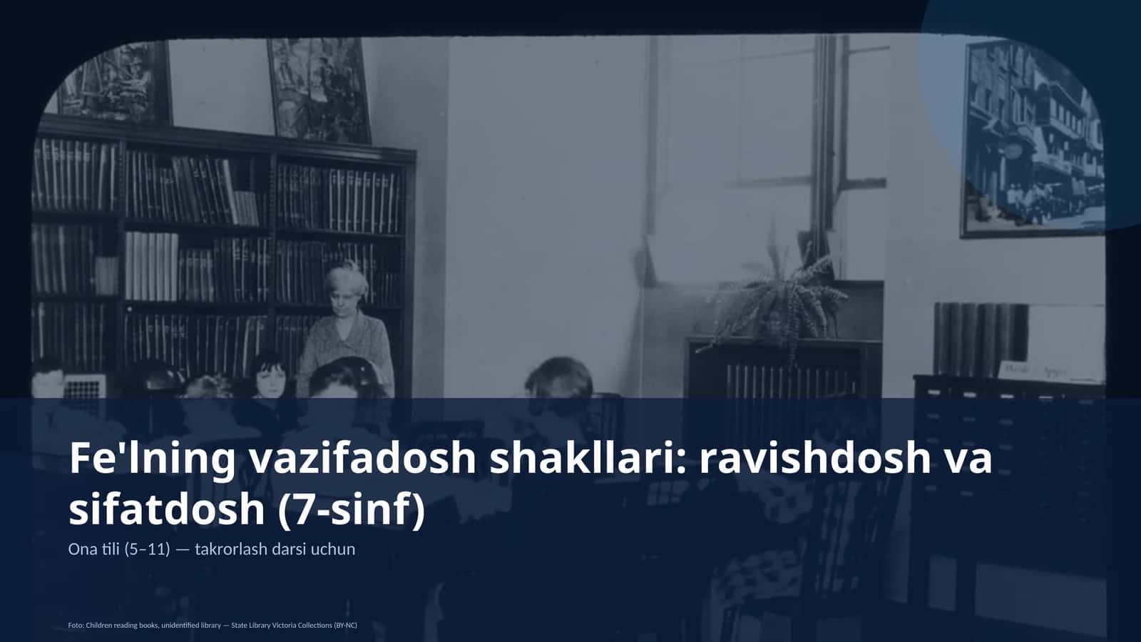 Fe'lning vazifadosh shakllari: ravishdosh va sifatdosh (7-sinf)