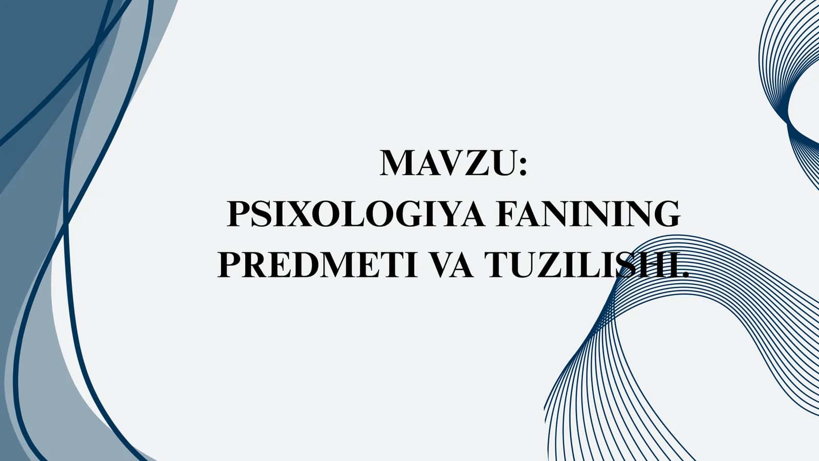 PSIXOLOGIYA FANINING PREDMETI VA TUZILISHI