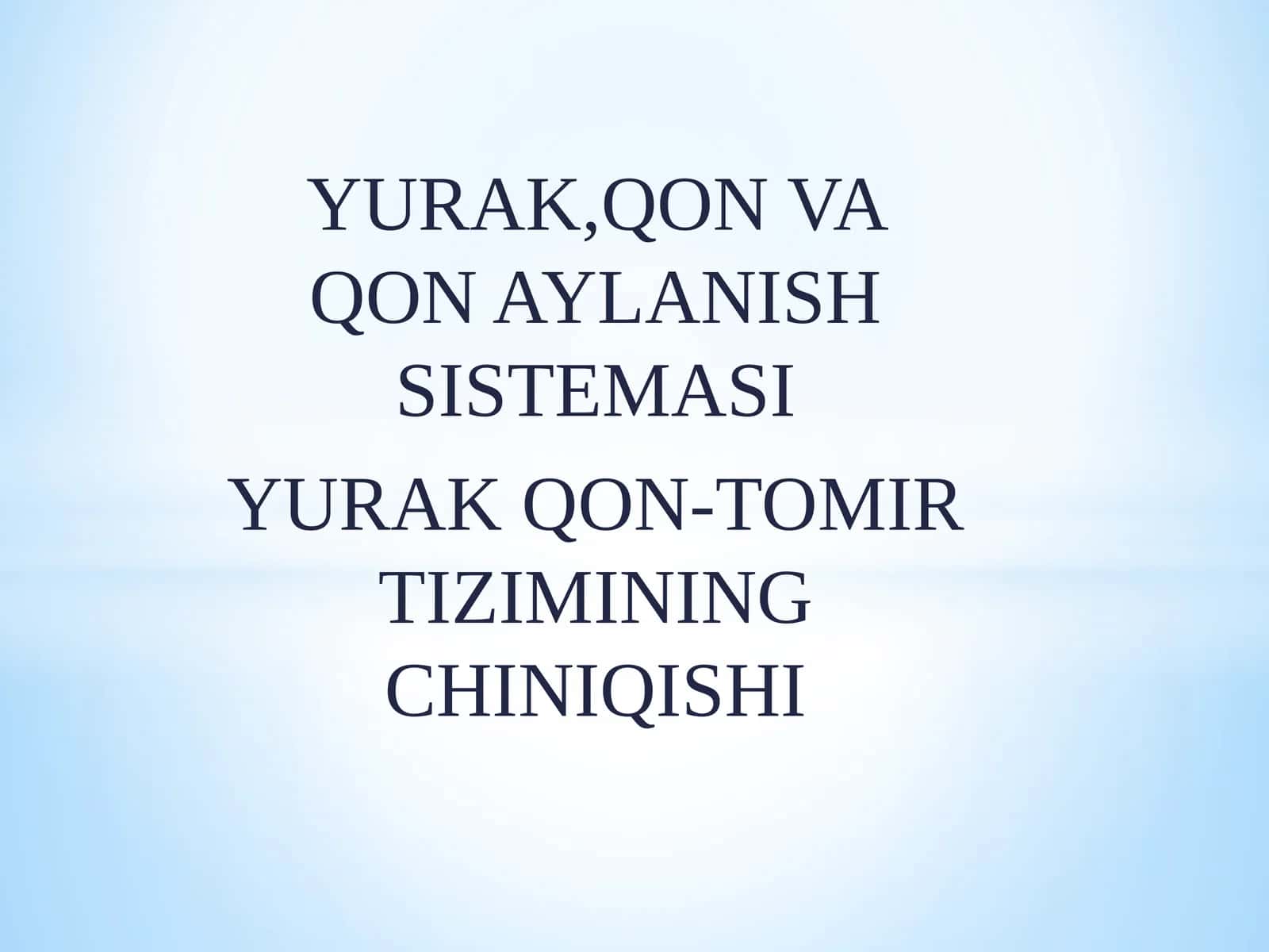 YURAK,QON VA QON AYLANISH SISTEMASI