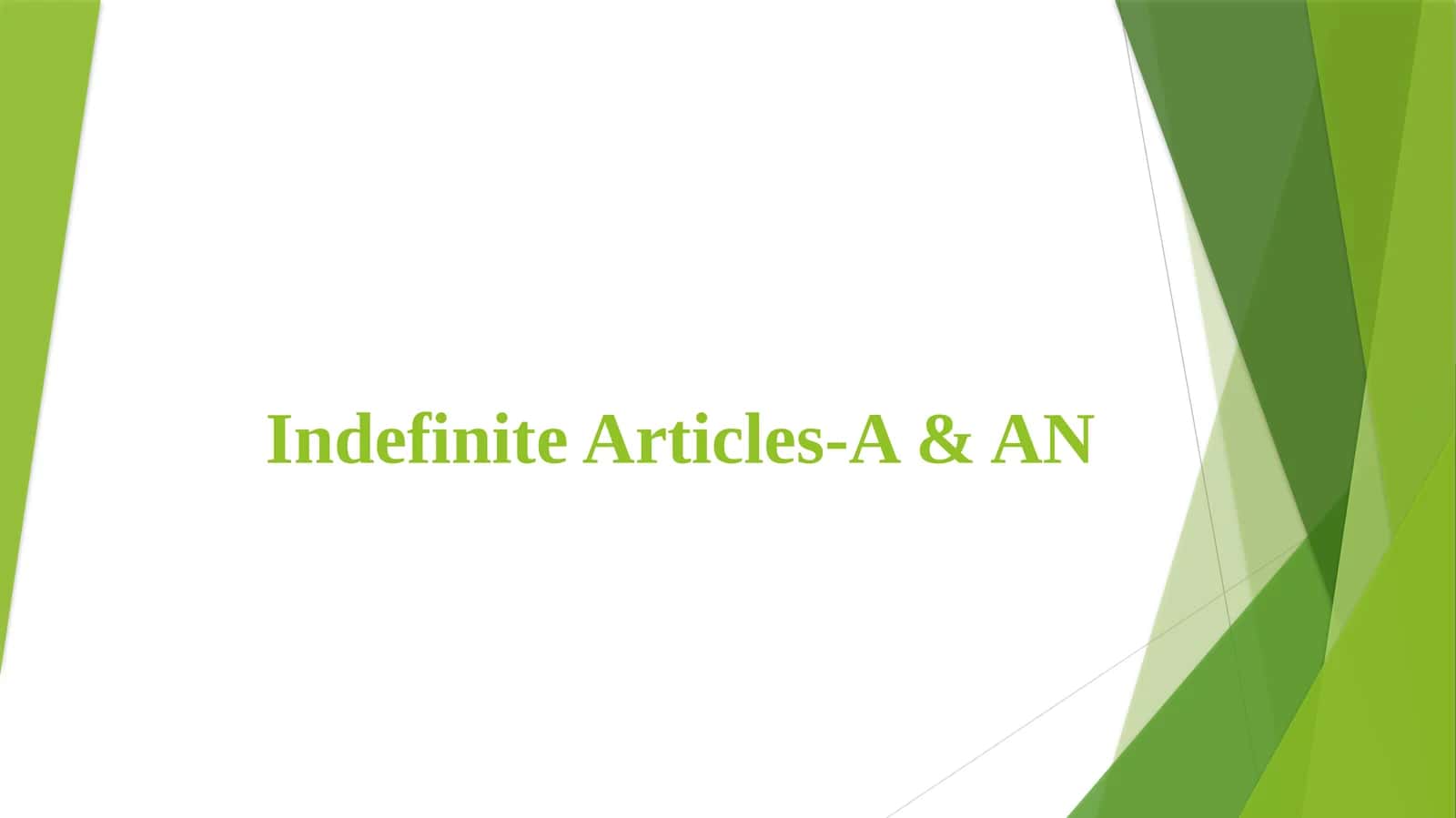 Indefinite Articles-A & AN