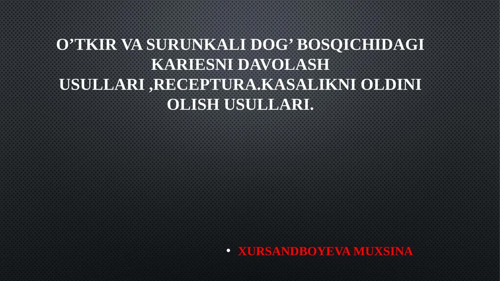 Oʻtkir va surunkali dogʻ bosqichidagi karies ni davolash