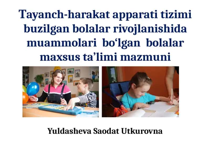 Tayanch-harakat apparati tizimi buzilgan bolalarrivojlanishida muammolari
