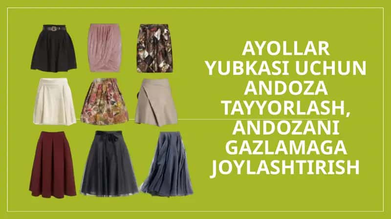 Ayollar yubkasi uchun andoza tayyorlash, andozani gazlamaga joylashtirish