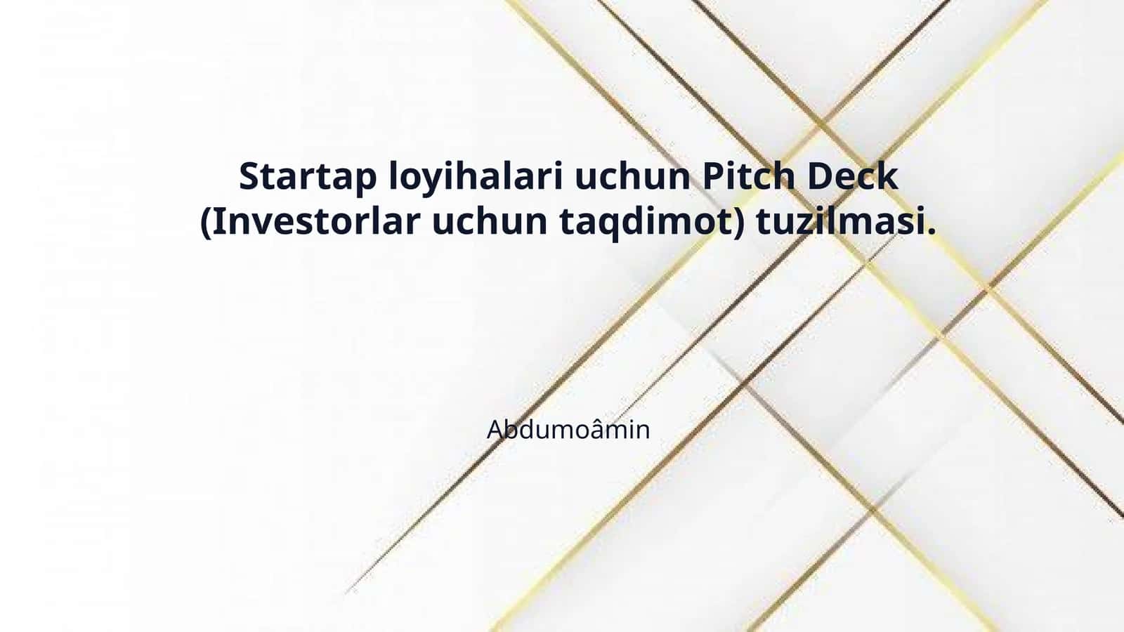 Startap loyihalari uchun Pitch Deck (Investorlar uchun taqdimot) tuzilmasi