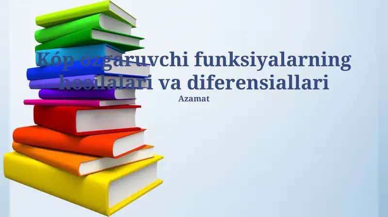 Kóp ózgaruvchi funksiyalarning hosilalari va diferensiallari