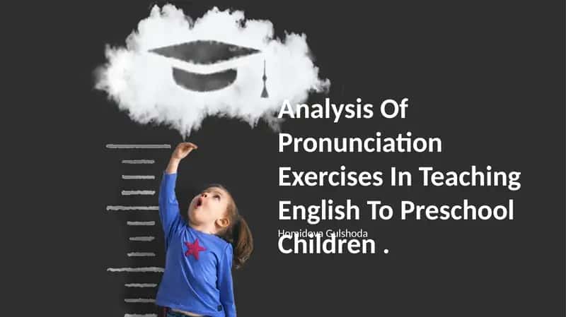 Analysis Of Pronunciation Exercises In Teaching English To Preschool Children