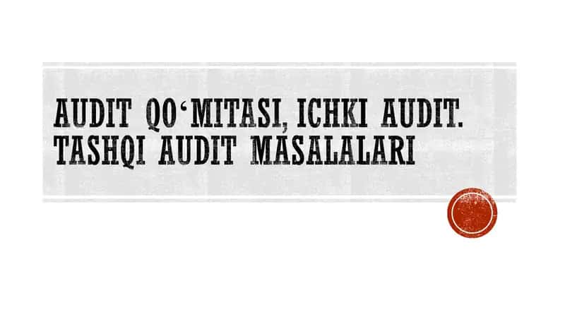 Audit qoʻmitasi ichki audit. tashqi audit masalalari