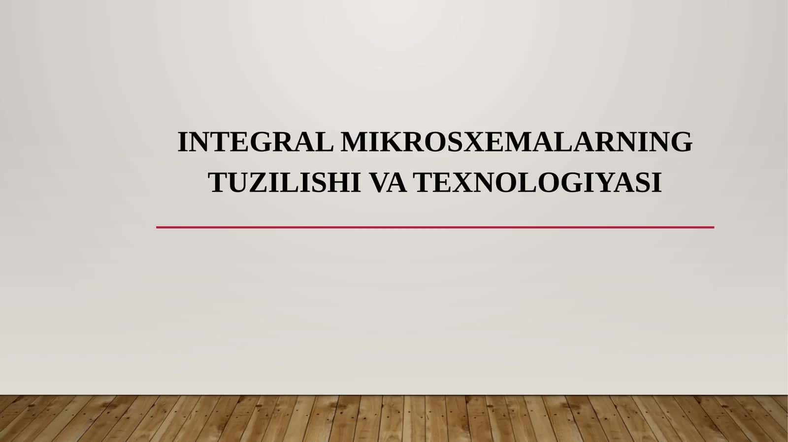 INTEGRAL MIKROSXEMALARNING TUZILISHI VA TEXNOLOGIYASI