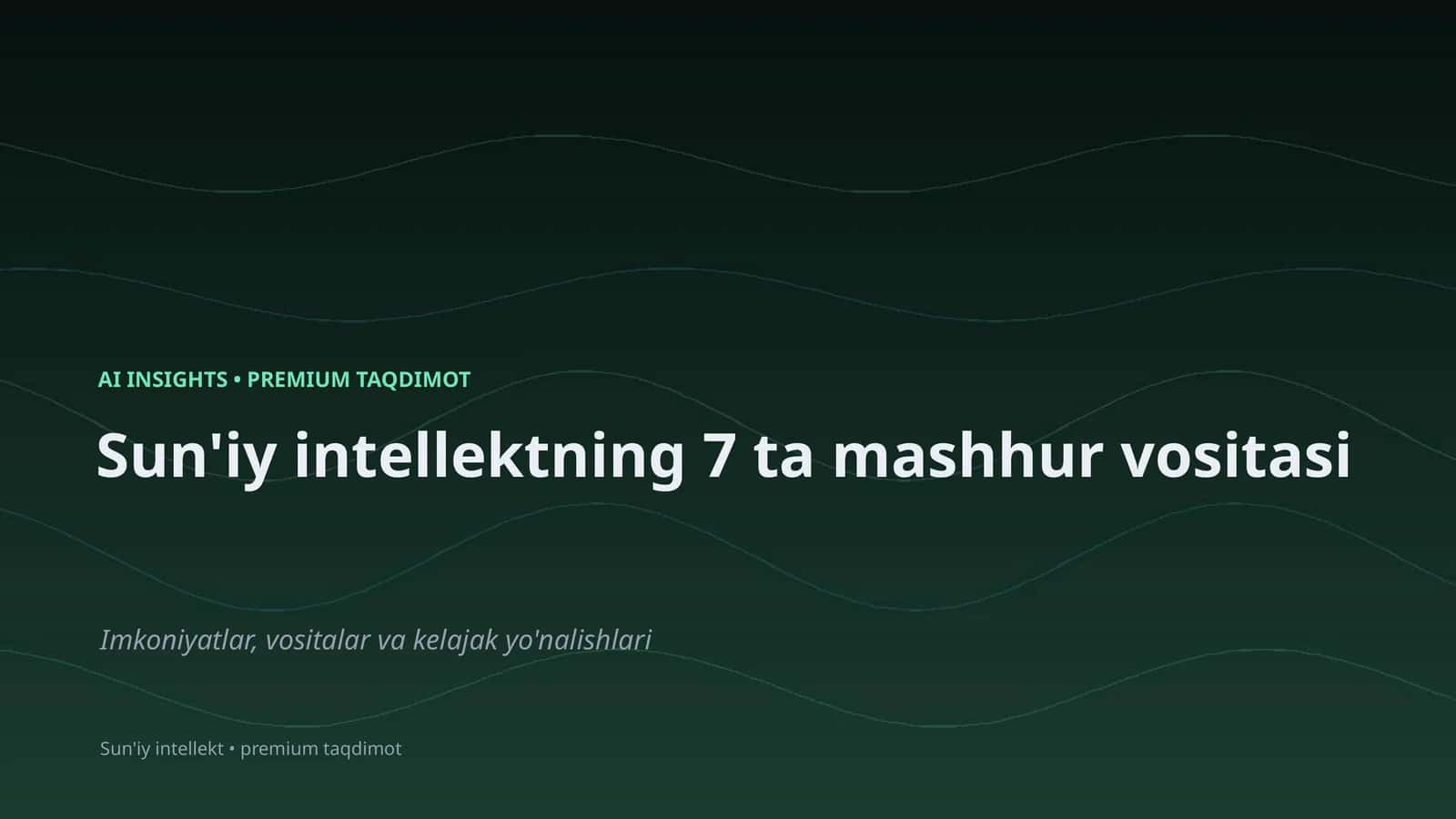 Sun'iy intellektning 7 ta mashhur vositasi