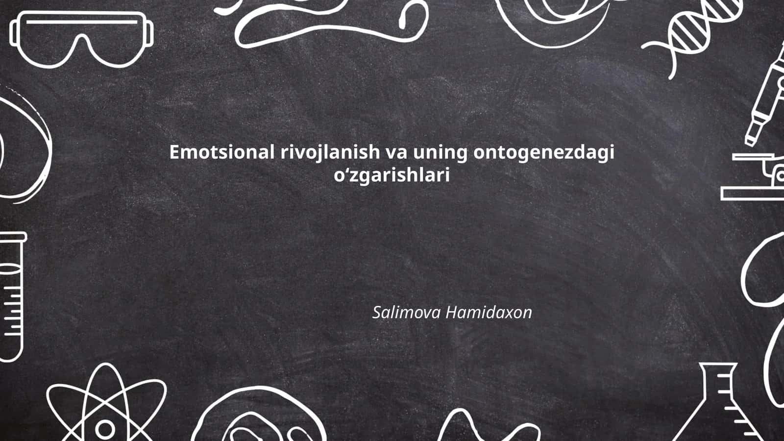 Emotsional rivojlanish va uning ontogenezdagi o‘zgarishlari