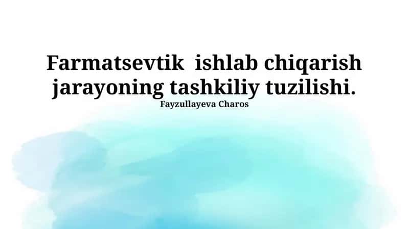 Farmatsevtik ishlab chiqarish jarayoning tashkiliy tuzilishi
