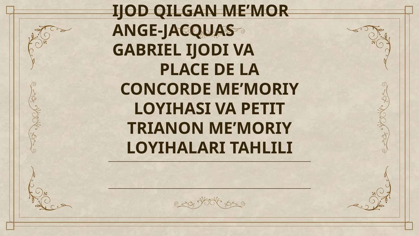18-ASRDA FRANSIYADA IJOD QILGAN ME’MOR ANGE-JACQUAS GABRIEL IJODI VA PLACE DE LA CONCORDE ME’MORIY LOYIHASI VA PETIT TRIANON ME’MORIY LOYIHALARI TAHLILI