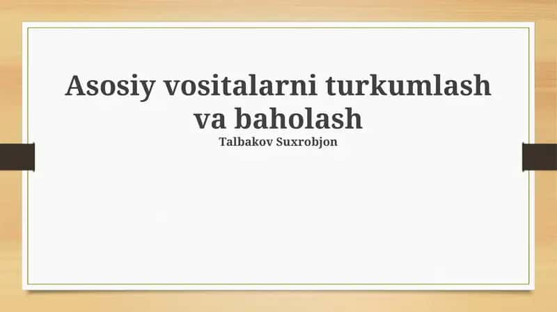 Asosiy vositalarni turkumlash va baholash