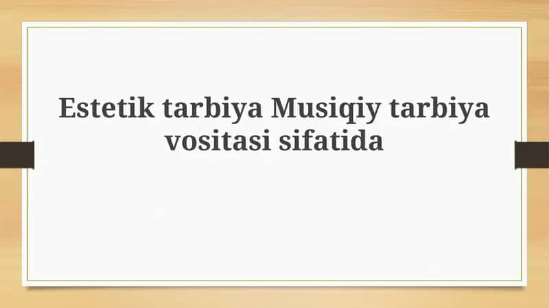 Estetik tarbiya va musiqiy ta'lim