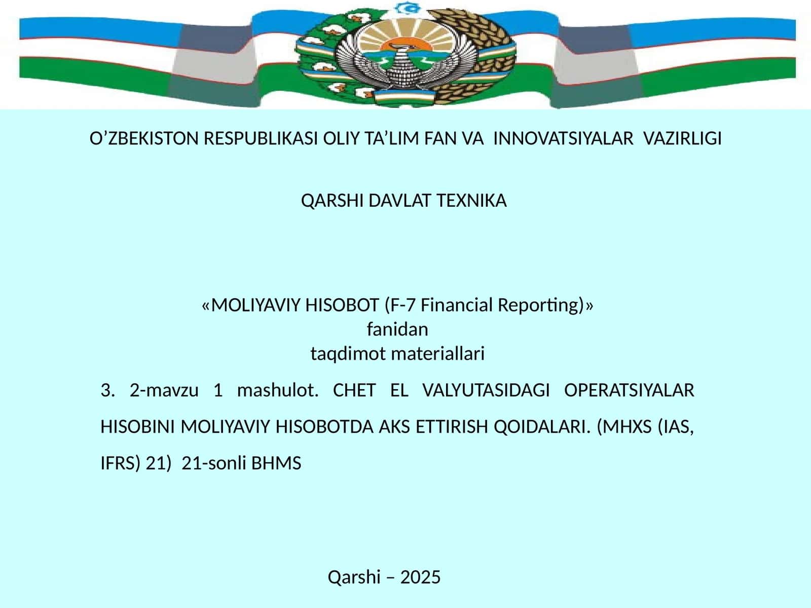 CHET EL VALYUTASIDAGI OPERATSIYALAR HISOBINI MOLIYAVIY HISOBOTDA AKS ETTIRISH QOIDALARI. (MHXS (IAS, IFRS) 21) 21-sonli BHMS
