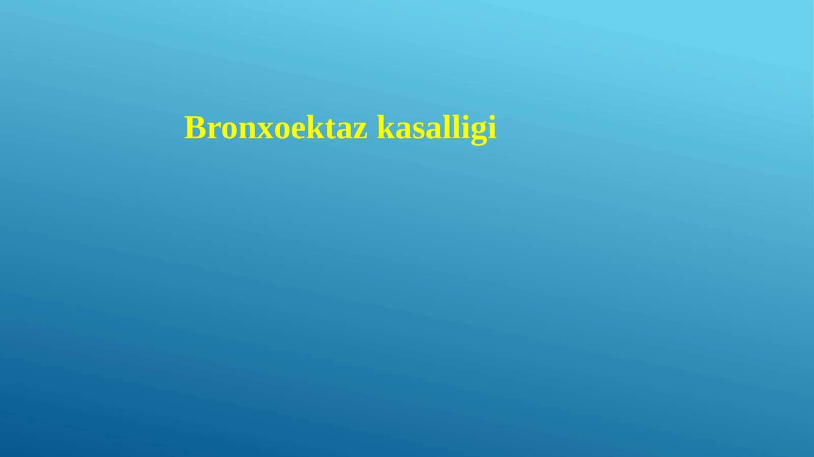 Bronxoektaz kasalligi