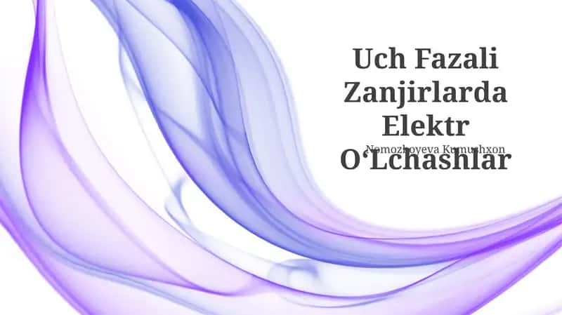 Uch Fazali Zanjirlarda Elektr O‘Lchashlar