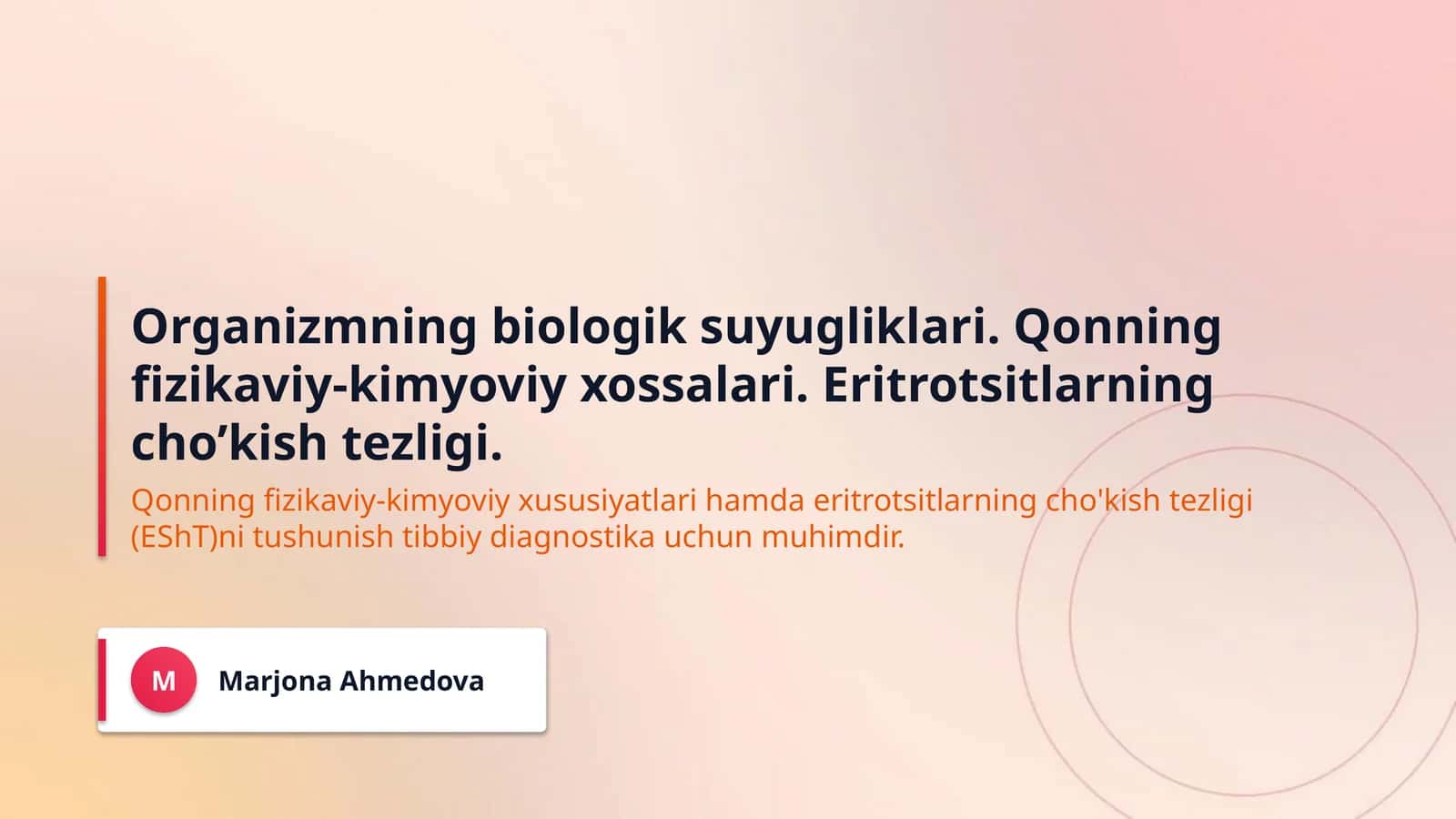 Organizmning biologik suyugliklari. Qonning fizikaviy-kimyoviy xossalari. Eritrotsitlarning cho’kish tezligi.